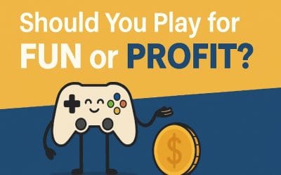 Should You Play for Fun or Profit?